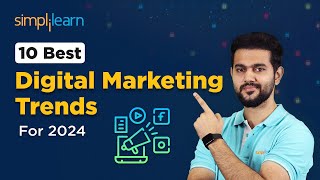 10 Best Digital Marketing Trends For 2024  New Digital Marketing Trends 2024  Simplilearn [upl. by Nortal]