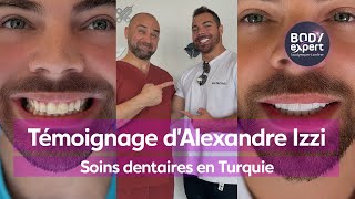 DENTISTERIE EN TURQUIE  🦷 Témoignage Alexandre Izzi  12 facettes  8 couronnes Emax  BODYEXPERT [upl. by Aleihs199]