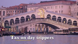 Venice entry fee launches Tax on day trippers [upl. by Graaf]