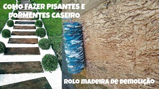 COMO FAZER PISANTES PARA SEU QUINTAL  DORMENTES CASEIRO PARA JARDIM QUINTAL E PISCINA [upl. by Ettedanreb]