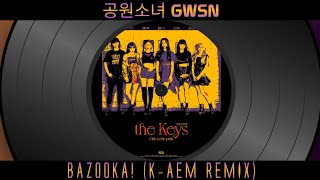 공원소녀 GWSN BAZOOKA KAEM REMIX [upl. by Hutchison]