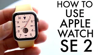 How To Use Apple Watch SE 2 Complete Beginners Guide [upl. by Hamrnand984]