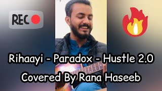 Rihaayi  Paradox  Hustle 20  Acoustic Cover  Rana Haseeb [upl. by Uot367]