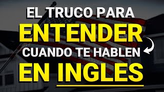 🧠 EL TRUCO PARA ENTENDER CUANDO TE HABLAN RAPIDO EN INGLES ✅ COMO HABLAR INGLES CON FLUIDEZ ✨ [upl. by Germain]