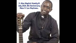 Fr Alex Mapfuti Homily14 July 2024 8th Anniversary Mass Fr Leo Mapfumo [upl. by Drareg]