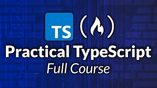 Practical TypeScript – Course for Beginners [upl. by Gunar]