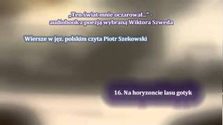 Część 2quotTen świat mnie oczarowałquot  audiobook z poezją wybraną Wiktora Szweda [upl. by Ronica315]