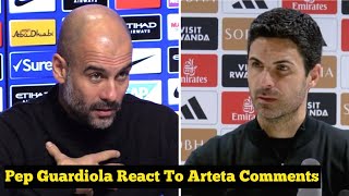 Pep Guardiola’s response to Mikel Artetas comments [upl. by Erehc30]