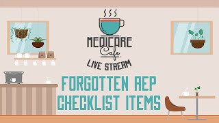 Medicare Cafe Live Stream quotForgottenquot AEP Checklist Items [upl. by Karna791]