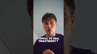 ORAL VS TOPICAL FINASTERIDE  Which is best finasteride hairloss [upl. by Marti]