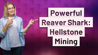 Can Reaver Shark mine Hellstone [upl. by Airlee]