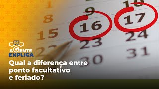 Qual a diferença entre ponto facultativo e feriado [upl. by Lotte8]