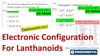 Electronic Configuration for Lanthanoids  Lanthanoids Trick amp Tips  Lanthanoids JEENEET PYQ [upl. by Dustman466]