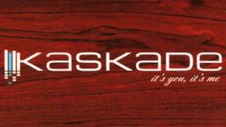 Kaskade  I Feel Like  Its You Its Me [upl. by Cindie]