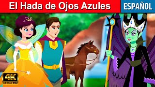 El Hada de Ojos Azules  Cuentos para Dormir  Cuentos Infantiles en Español  Cuentos de Hadas [upl. by Sylado742]