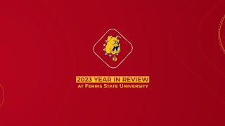 Year in Review 2023  Ferris State University FSU [upl. by Leonore]