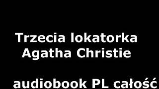 Trzecia lokatorka  Agatha Christie  Audiobook PL [upl. by Monson]