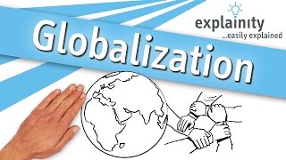 Globalization explained explainity® explainer video [upl. by Phelan232]