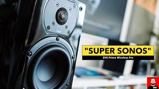 SUPER SONOS The SVS Prime Wireless Pro is a STATEOFTHEART hifi system for 799 [upl. by Perceval457]