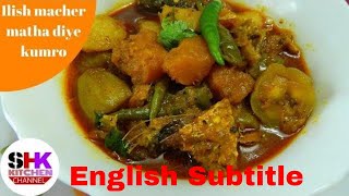 ilish macher matha diye kumro  Most spicy Authentic famous bengali recipe [upl. by Stokes]