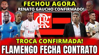 FECHOU FLAMENGO ACERTA COM NOVO REFORÇO RENATO GAÚCHO NO FLAMENGO NOVO 9 E NOTICIAS DO FLAMENGO [upl. by Tiler]