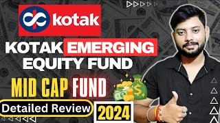 Kotak Emerging Equity Fund Review  Kotak Midcap Fund Direct Growth  Best Mutual Fund For 2024 [upl. by Emalee]