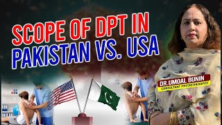 DPT in Pakistan  Physiotherapy in USA Success Story  Dr Umoal Bunin  Dr Noman Ghaffar Awan [upl. by Nennek]