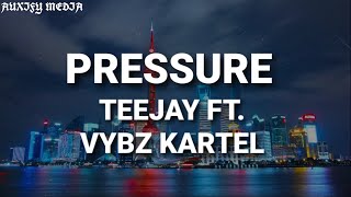 Teejay ft Vybz Kartel  Pressure Lyrics [upl. by Goraud836]