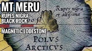 Mt Meru At The North Pole Mercator To John Dee 1557  The Magnetic Lodestone Rupes Nigra [upl. by Acissej]