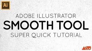 Adobe Illustrator Smooth Tool Tutorial [upl. by Allesiram]