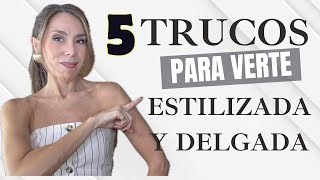 5 TRUCOS PARA VERTE MÁS ESTILIZADA Y DELGADA [upl. by Ruscio]