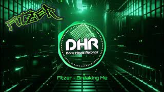 Fitzer  Breaking Me  DHR [upl. by Adiel]