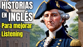 George Washington en 5 Minutos  Historias Cortas para Aprender INGLÉS✔️ [upl. by Swan]