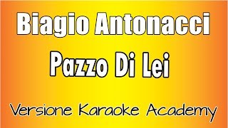 Biagio Antonacci  Pazzo Di Lei Versione Karaoke Academy Italia [upl. by Uzziel841]