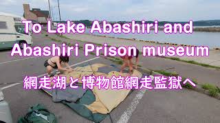 To Lake Abashiri and Abashiri Prison museumTranny [upl. by Ody]