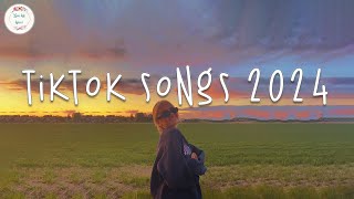 Tiktok songs 2024 🍹 Tiktok viral songs  Tiktok music 2024 [upl. by Stempson]