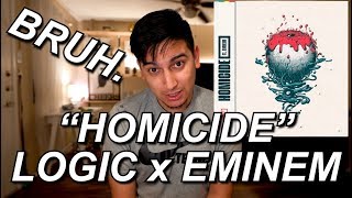 HOMICIDE REACTION  LOGIC FT EMINEM  THE GOAT BODIES AGAIN [upl. by Siroval]