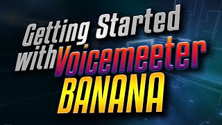 Getting Started with Voicemeeter Banana [upl. by Colan504]