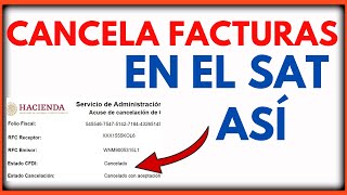 Como Cancelar Facturas Electrónicas CFDI en el SAT 2024 [upl. by Dunning]