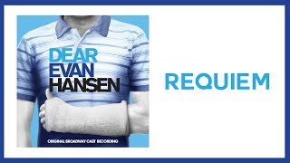 Requiem — Dear Evan Hansen Lyric Video OBC [upl. by Lenehc]