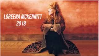 Best Songs of LOREENA MCKENNITT  LOREENA MCKENNITT Greatest Hits Full Album 2018 [upl. by Cotterell]