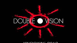 Double Vision  Knockin 2012 Official Release TETA [upl. by Joelly]