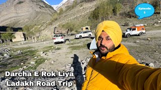 Darcha E Rok Liya Zanskar Valley Ni Jan Dita  Ladakh Roadtrip  Episode 5 [upl. by Melitta]