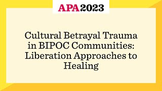 Cultural Betrayal Trauma in BIPOC Communities  Liberation Approaches to Healing [upl. by Tye]