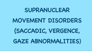 Neuroophthalmology Session 14 Supranuclear disorders of eye movement Part 2 [upl. by Monahon933]