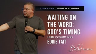 Eddie Tait  Waiting on The Word Gods Timing [upl. by Nyvek]