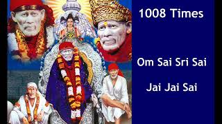 1008 Times  Om Sai Sri Sai Jai Jai Sai  Shirdi Sai Baba Mantra [upl. by Enyal]