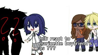 mlb react to marinette boyfriends as  11 [upl. by Anahsek888]