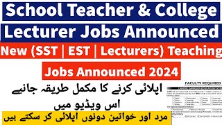 New SST  EST  Lecturer Teaching Jobs Announced 2024  Punjab Teaching Jobs 2024 [upl. by Aeduj45]