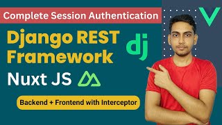 Complete Django REST Framework Nuxt 3 Session Authentication [upl. by Adihsaar]